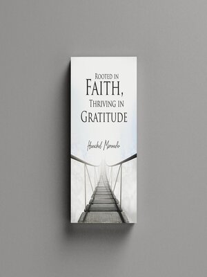 cover image of Rooted in Faith, Thriving in Gratitude